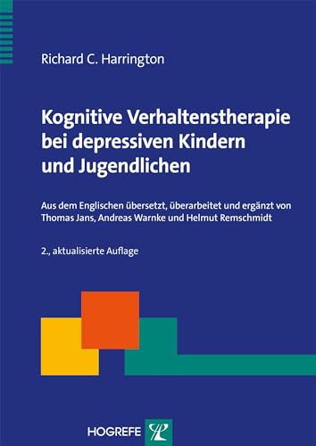 Kognitive Verhaltenstherapie bei depressiven Kindern und Jugendlichen (Therapeutische Praxis) von Hogrefe Verlag GmbH + Co.